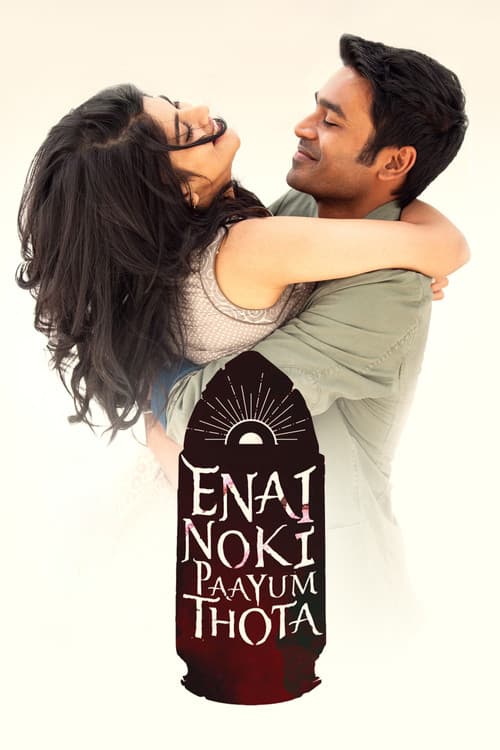 Enai Noki Paayum Thota movie poster