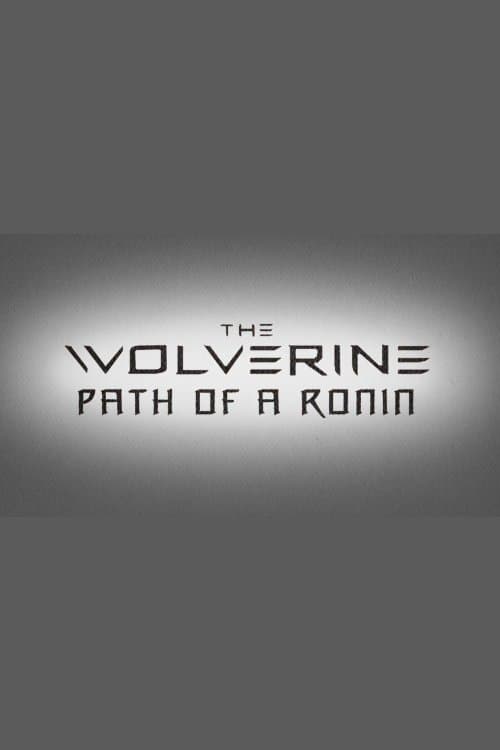 The Wolverine: Path of a Ronin movie poster