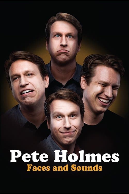 Pete Holmes: Faces and Sounds movie poster