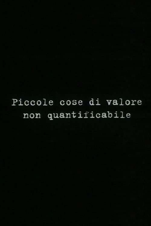 Small things of unquantifiable value