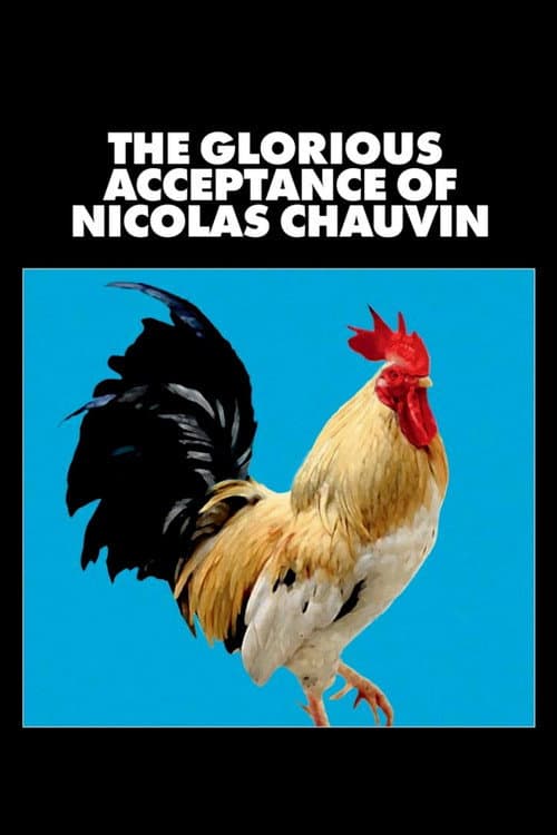 The Glorious Acceptance of Nicolas Chauvin movie poster