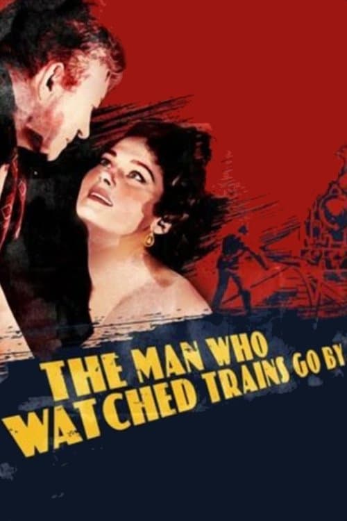 The Man Who Watched Trains Go By movie poster