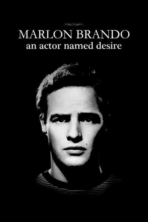 Marlon Brando: An Actor Named Desire movie poster