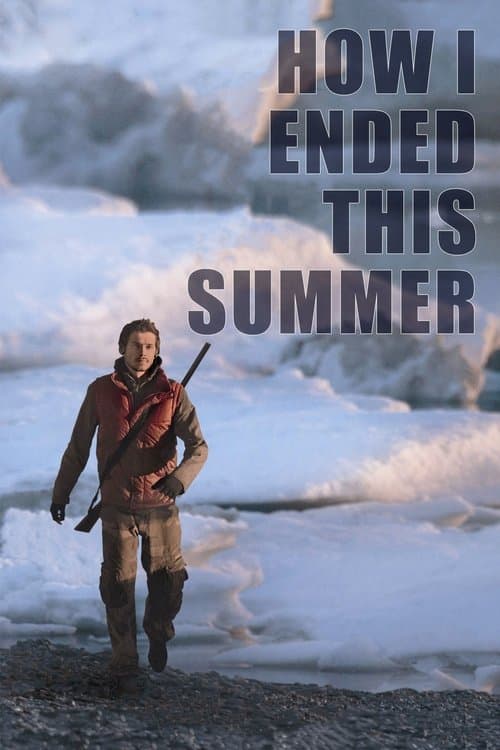 How I Ended This Summer movie poster