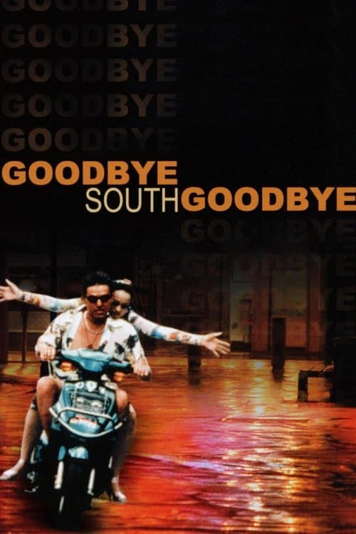 Goodbye South, Goodbye movie poster