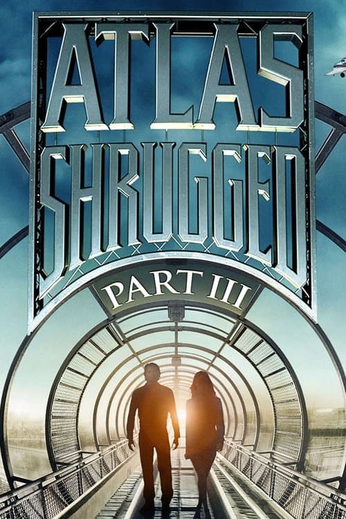 Atlas Shrugged: Part III movie poster