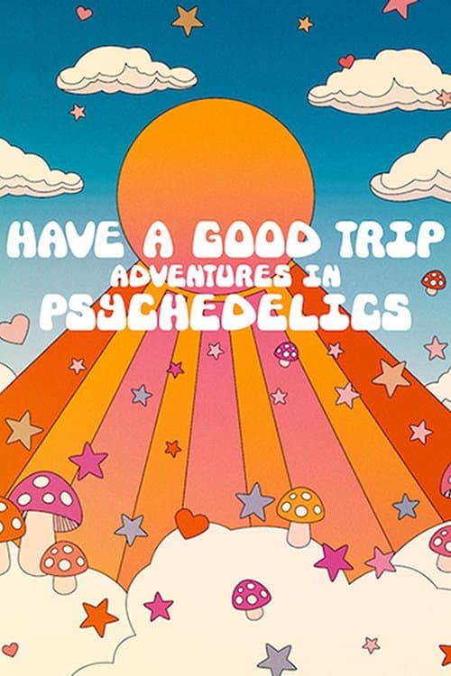 Have a Good Trip: Adventures in Psychedelics movie poster