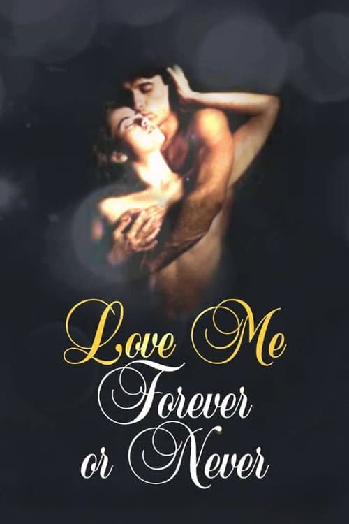 Love Me Forever or Never