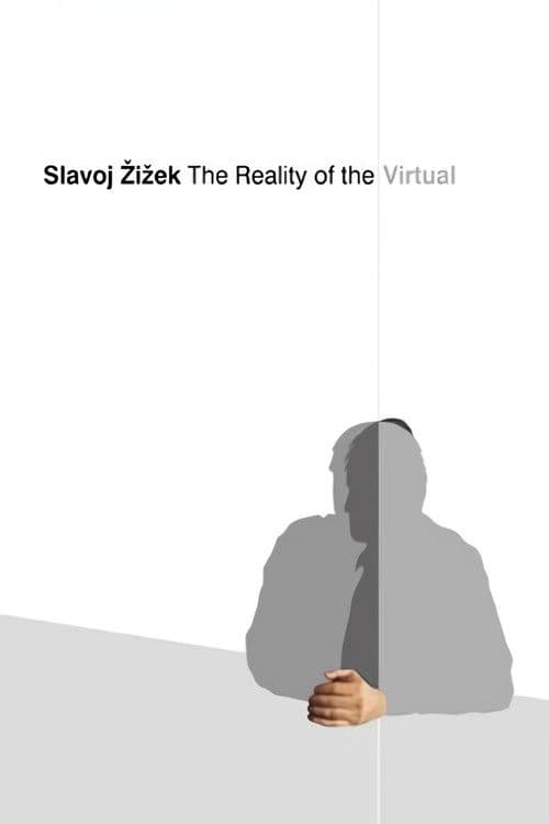 Slavoj Zizek: The Reality of the Virtual movie poster