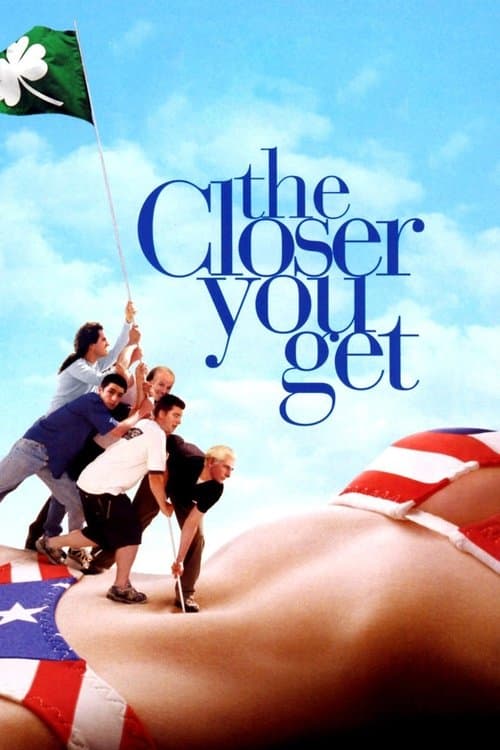 The Closer You Get movie poster