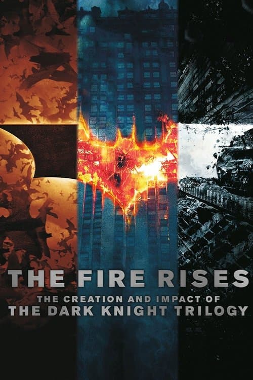 The Fire Rises: The Creation and Impact of The Dark Knight Trilogy movie poster