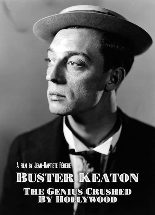Buster Keaton: The Genius Destroyed by Hollywood movie poster
