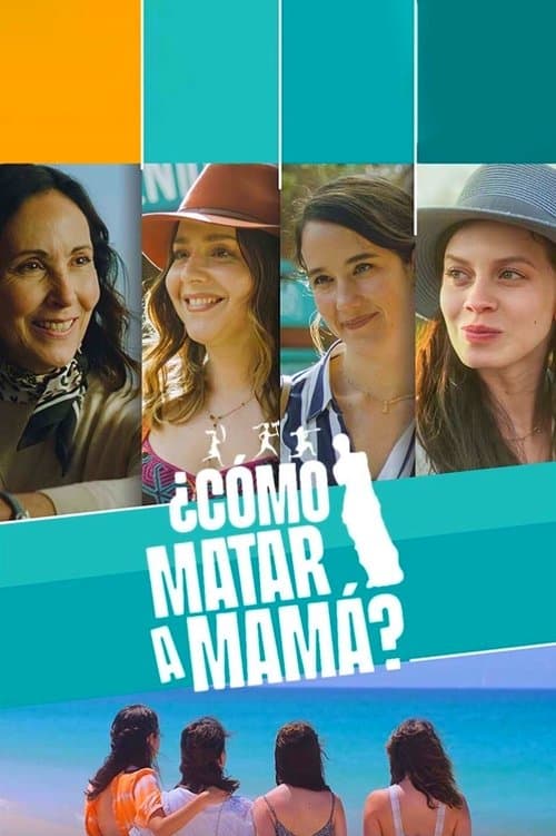 ¿Cómo matar a mamá? movie poster