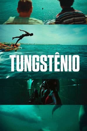 Tungstênio movie poster