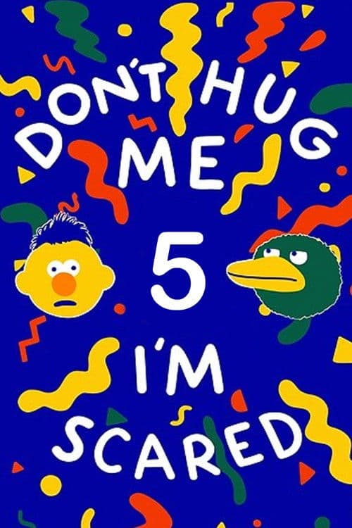Don't Hug Me I'm Scared 5 movie poster