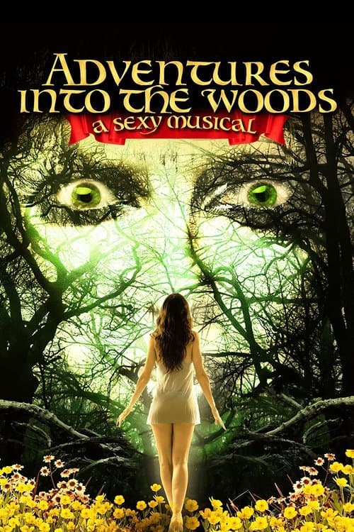 Adventures Into the Woods: A Sexy Musical movie poster