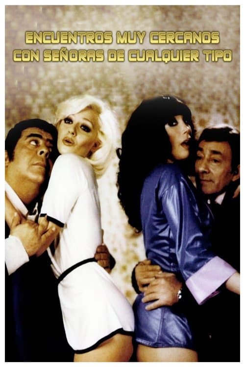 Encuentros muy cercanos con señoras de cualquier tipo movie poster