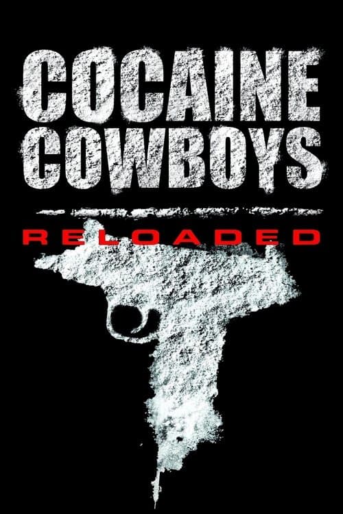 Cocaine Cowboys: Reloaded movie poster