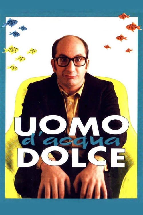 Uomo d'acqua dolce movie poster